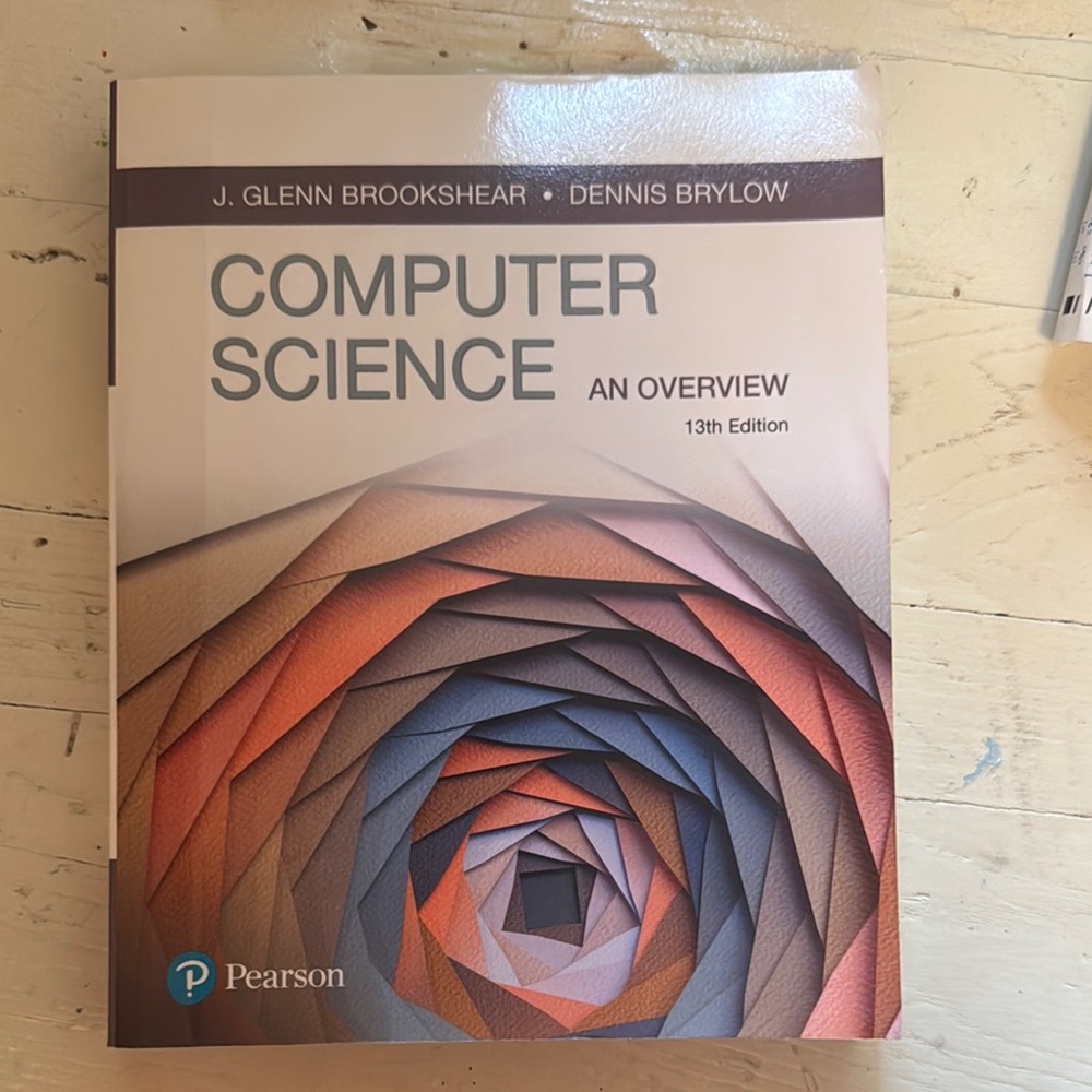 Pearson Computer Science Overview J. Glenn Brookshear, Dennis Brylow